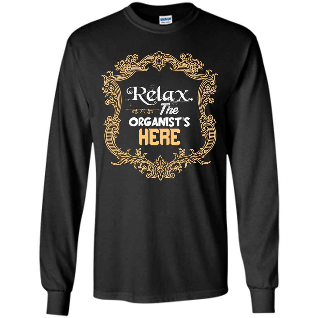 Relax. The Organist's Here T-shirt Black