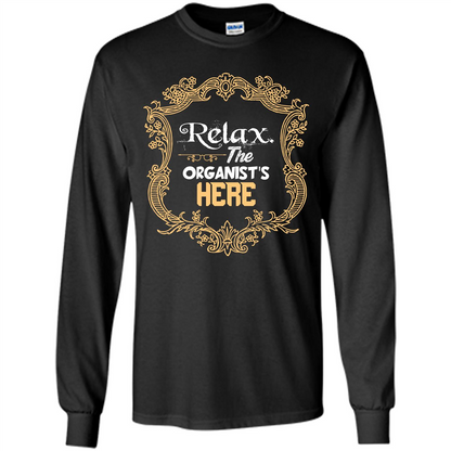 Relax. The Organist's Here T-shirt Black
