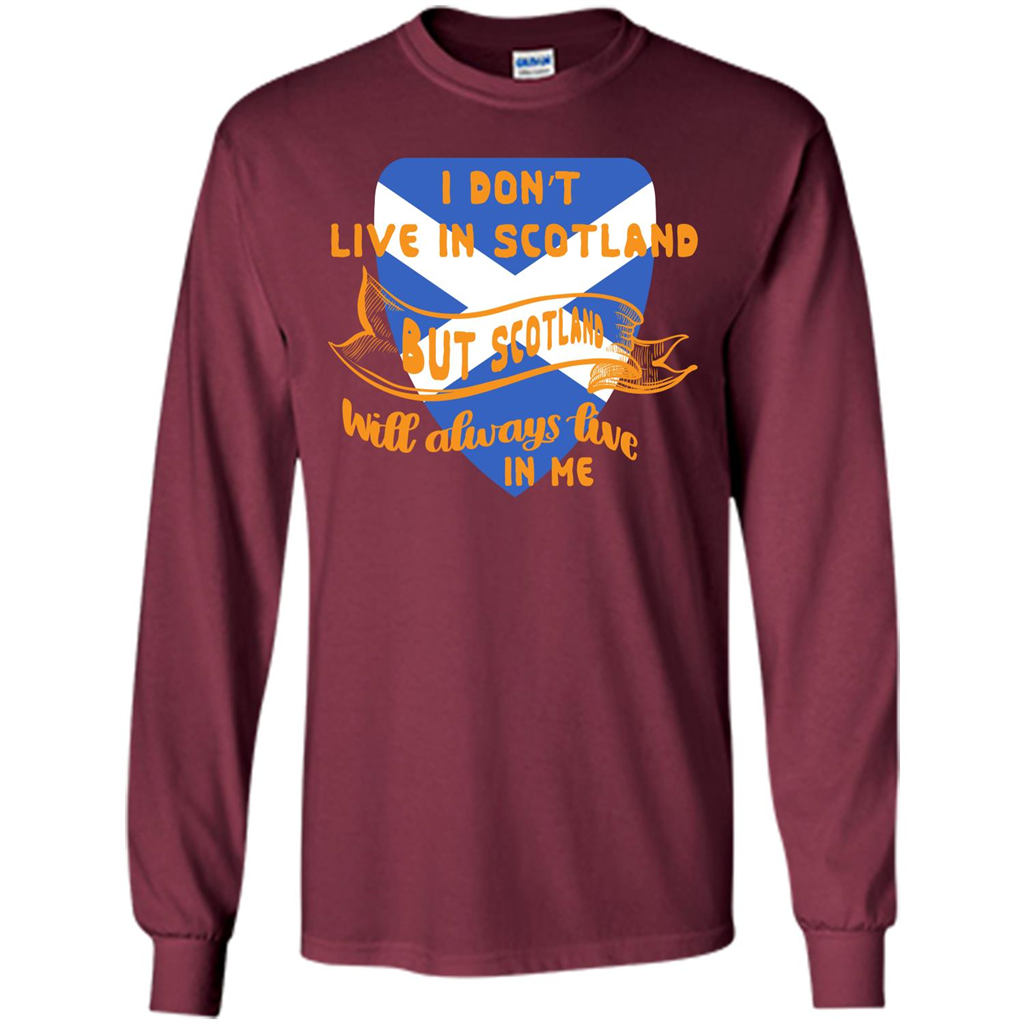 Scotland T-shirt Will Always Live In Me Maroon