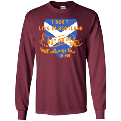 Scotland T-shirt Will Always Live In Me Maroon