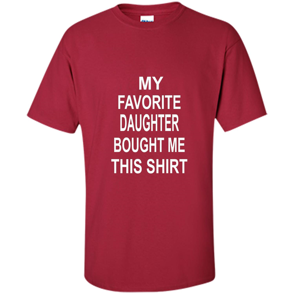 My favorite Daughter Bought Me This Shirt Tshirt Cardinal