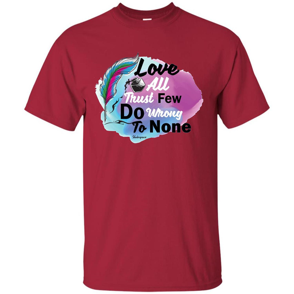Love All Trust Few Do Wrong To None T-shirt Cardinal