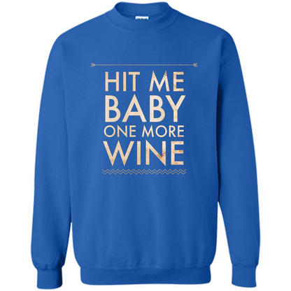 Wine T-shirt Hit Me Baby One More Wine T-shirt Royal