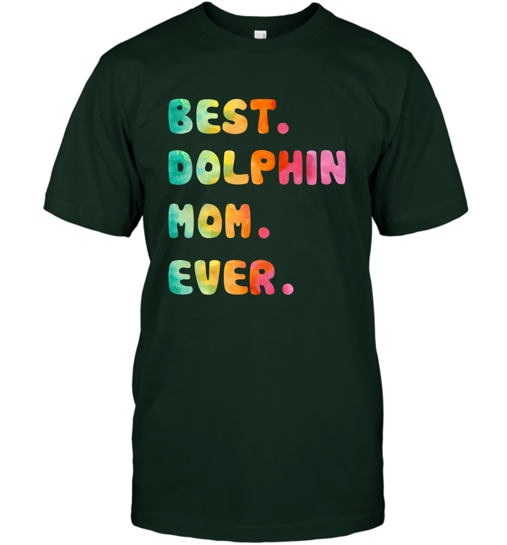 Best Dolphin Mom Ever Shirt T-Shirt T-Shirt Forest Green