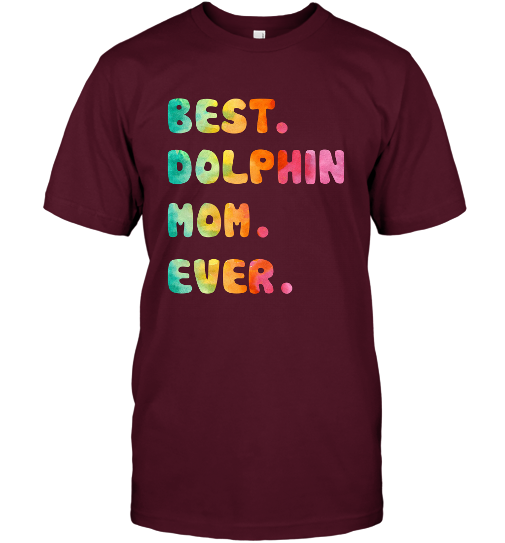 Best Dolphin Mom Ever Shirt T-Shirt T-Shirt Maroon