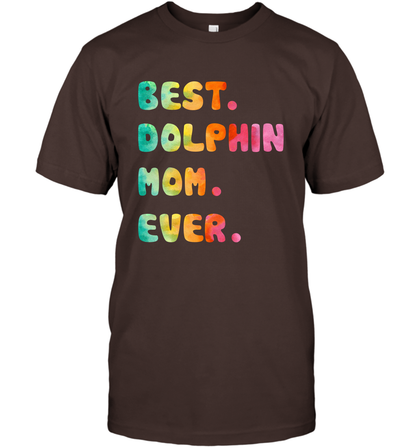 Best Dolphin Mom Ever Shirt T-Shirt T-Shirt Dark Chocolate
