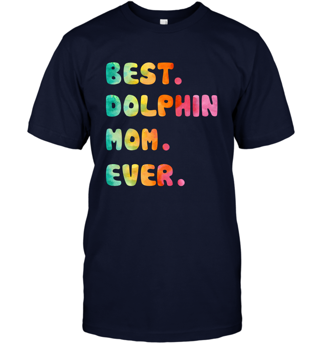 Best Dolphin Mom Ever Shirt T-Shirt T-Shirt Navy