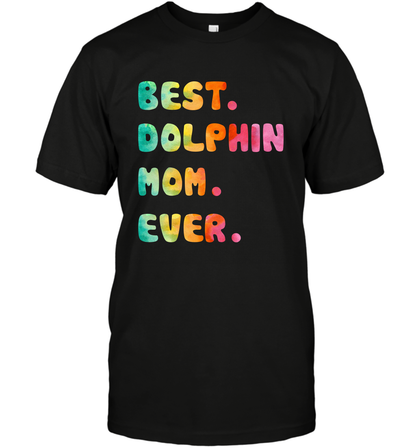 Best Dolphin Mom Ever Shirt T-Shirt T-Shirt Black
