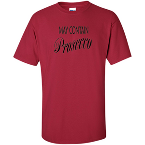 May Contain Prosecco Funny T-shirt Wine Lover