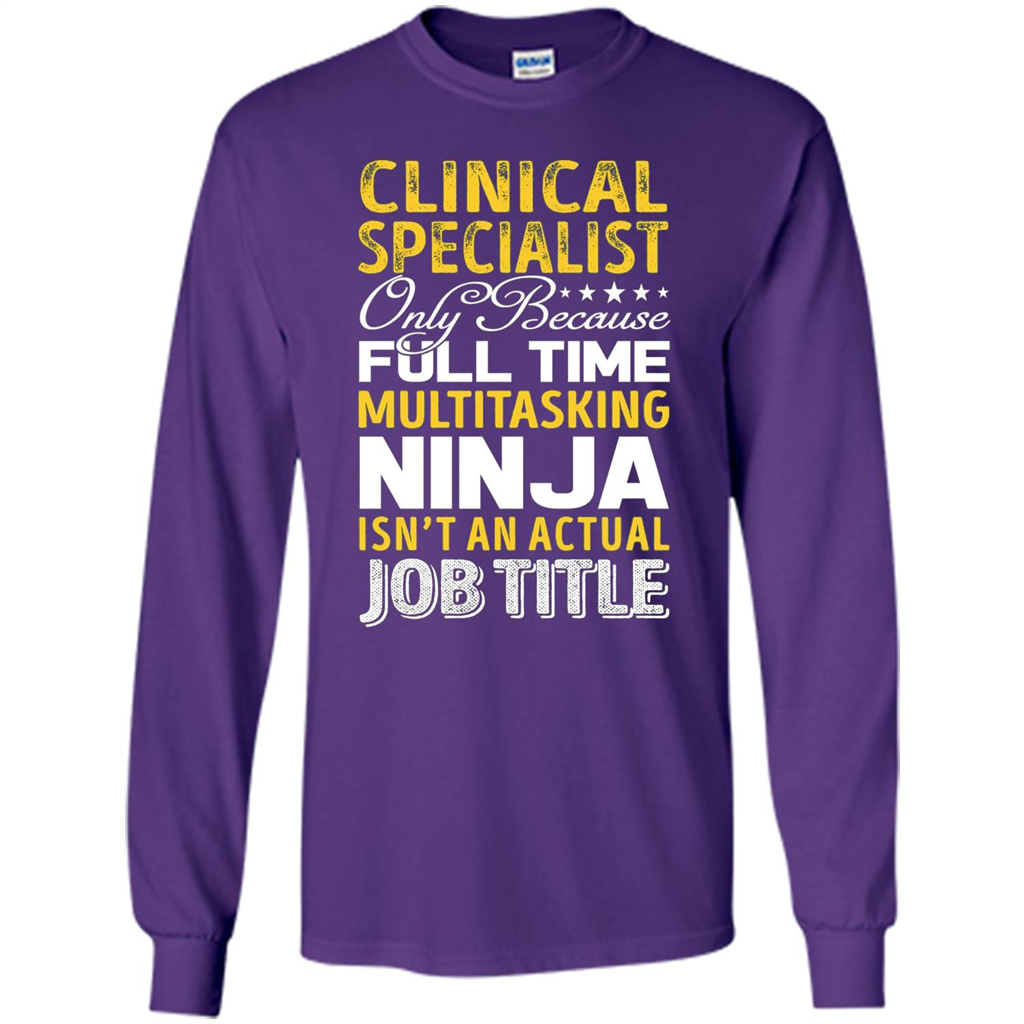 Clinical Specialist Is Not An Actual Job Title T-shirt Purple
