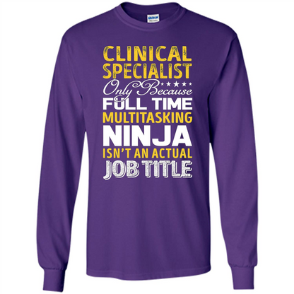 Clinical Specialist Is Not An Actual Job Title T-shirt Purple