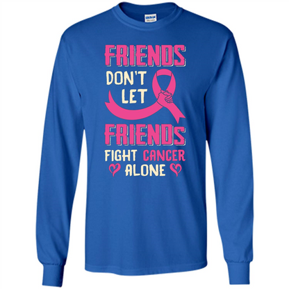 Friends Don't Let Friends Fight Cancer Alone T-shirt Breast Cancer Royal