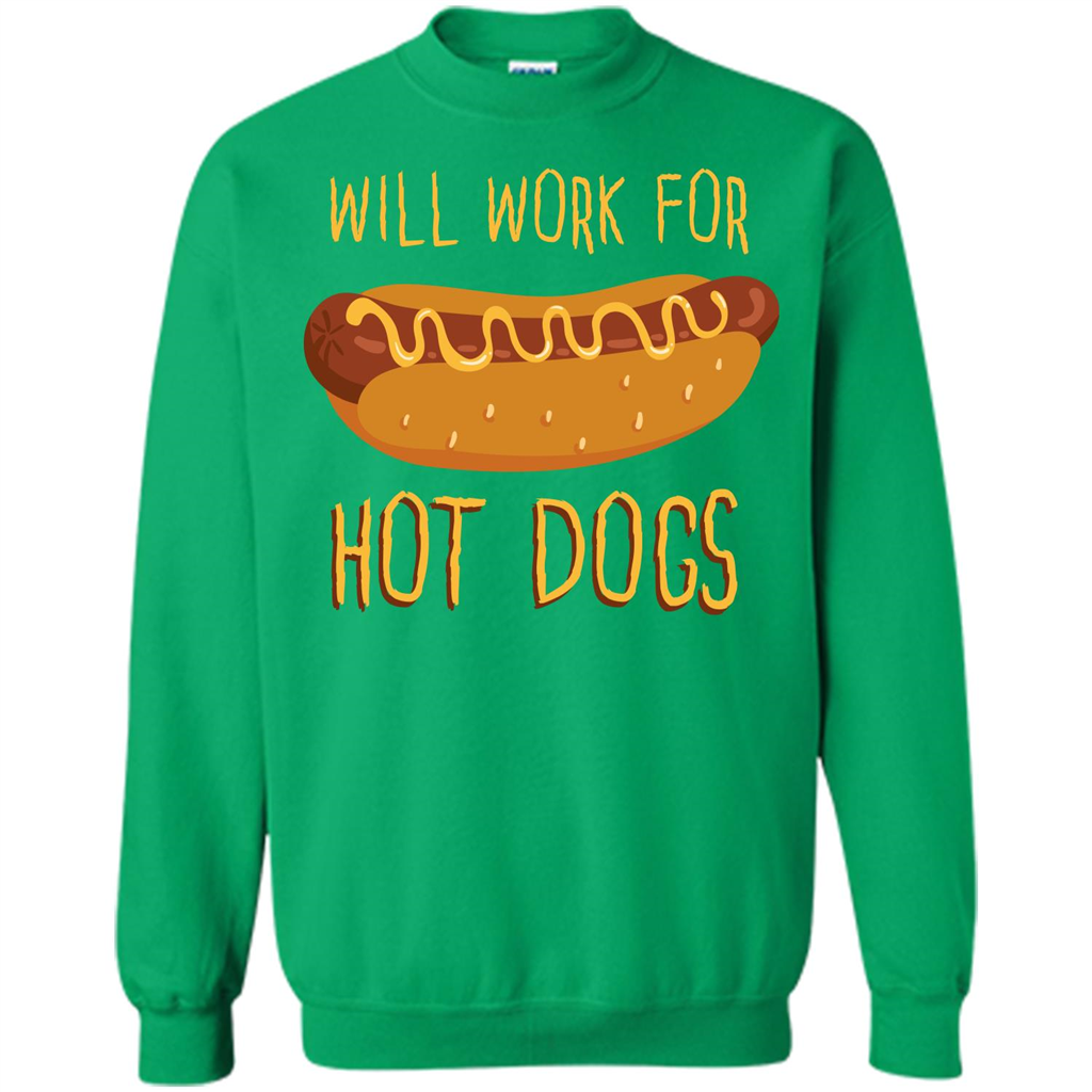 Hot Dogs T-shirt Will Work For Hot Dogs Irish Green