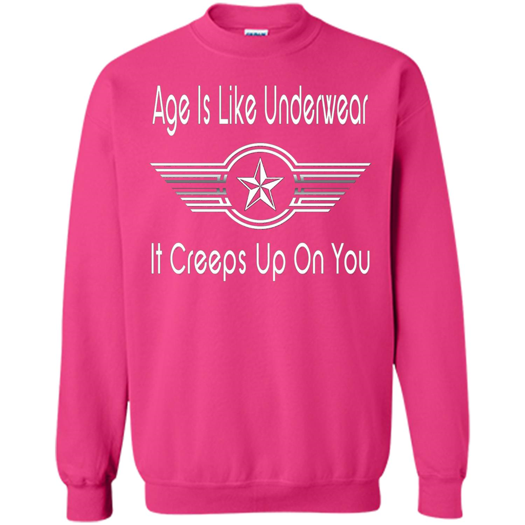Funny Birthday T-shirts Age Is Like Underwear It Creeps Up On You Heliconia