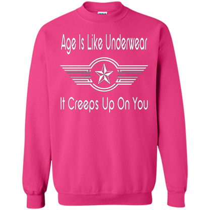 Funny Birthday T-shirts Age Is Like Underwear It Creeps Up On You Heliconia