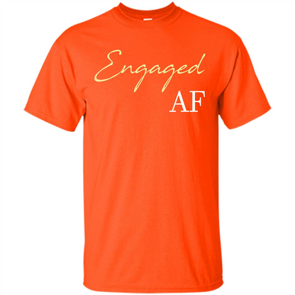 Engaged AF T-shirt Orange