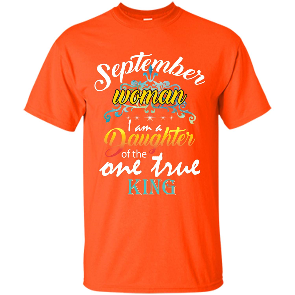 September Woman I Am A Daughter Of The One True King T-shirt Orange