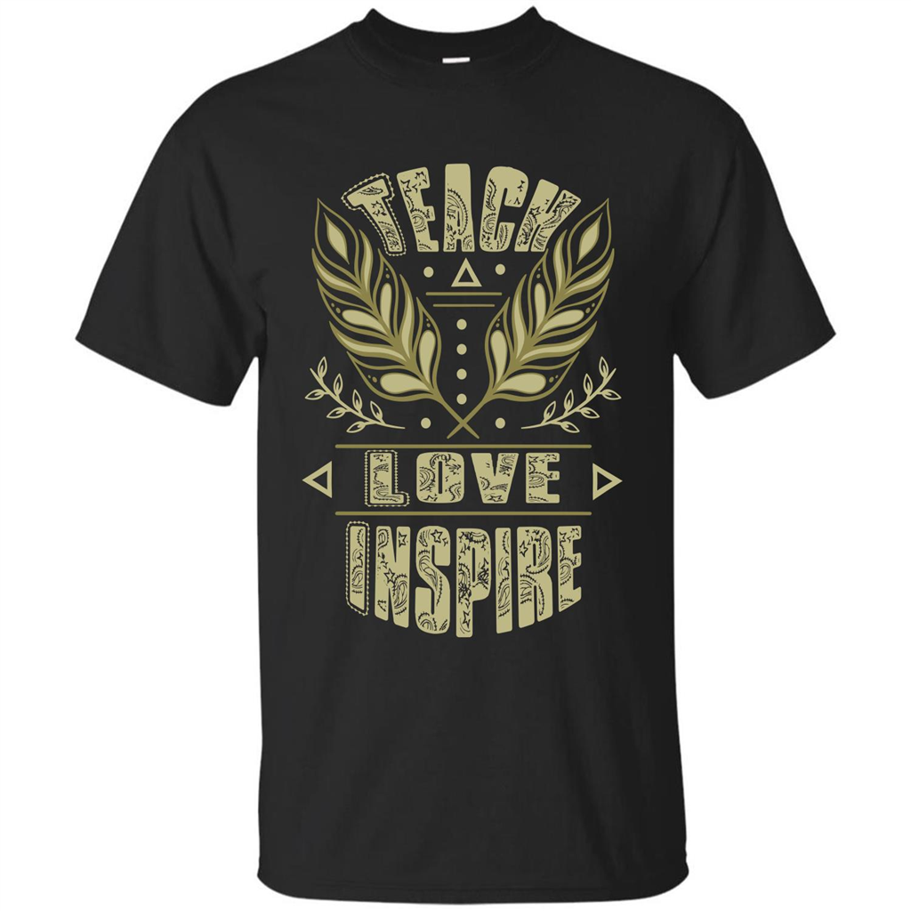 Teacher T-shirt Teach Love Inspire T-shirt
