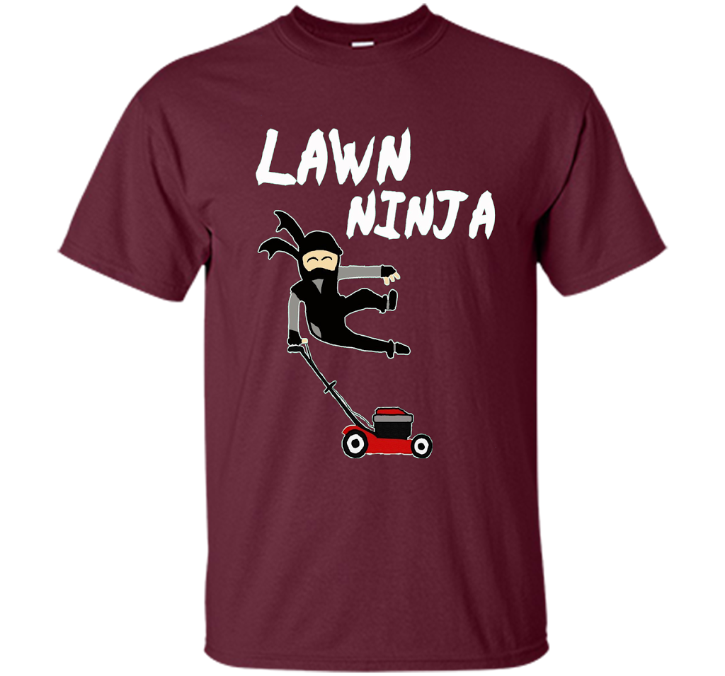 Lawn Ninja T-Shirt shirt Maroon