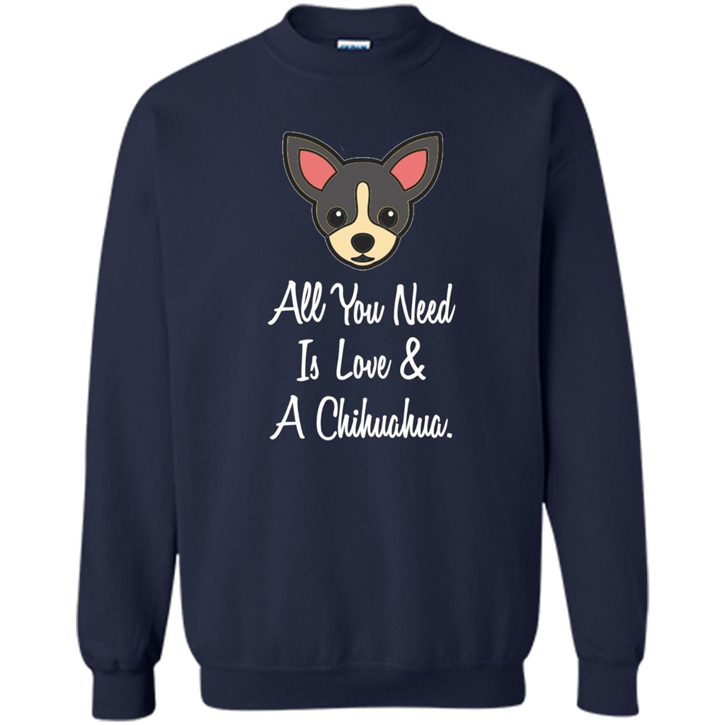 Chihuahua T-shirt All You Need Is Love And A Chihuahua Navy