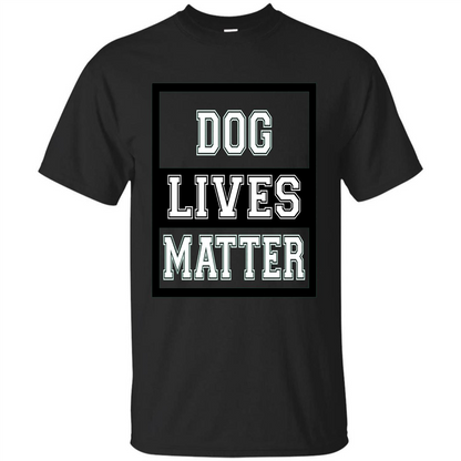 Dog Lives Matter Animal Rights Protest T-shirt Black
