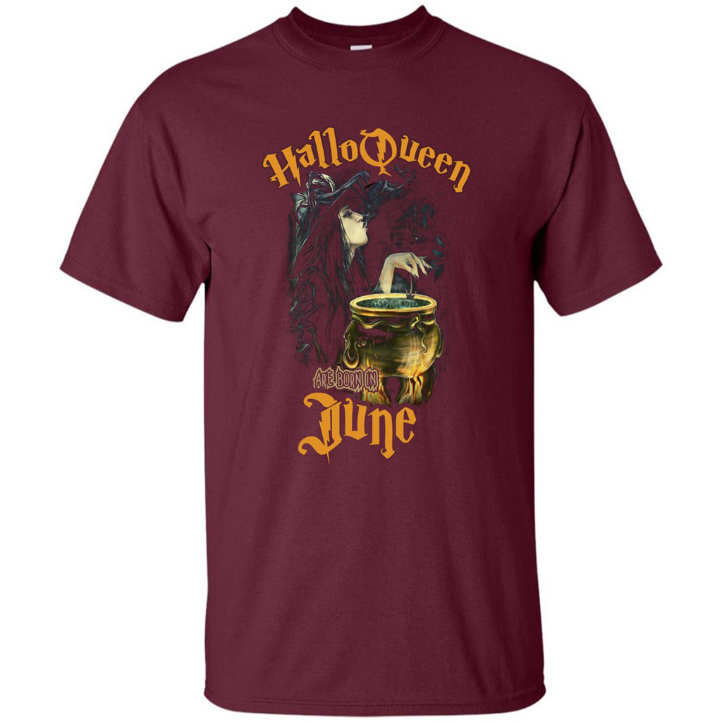 HalloQueen Are Born In June T-shirt