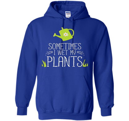 Planter T-shirt Sometimes I Wet My Plants T-shirt Royal