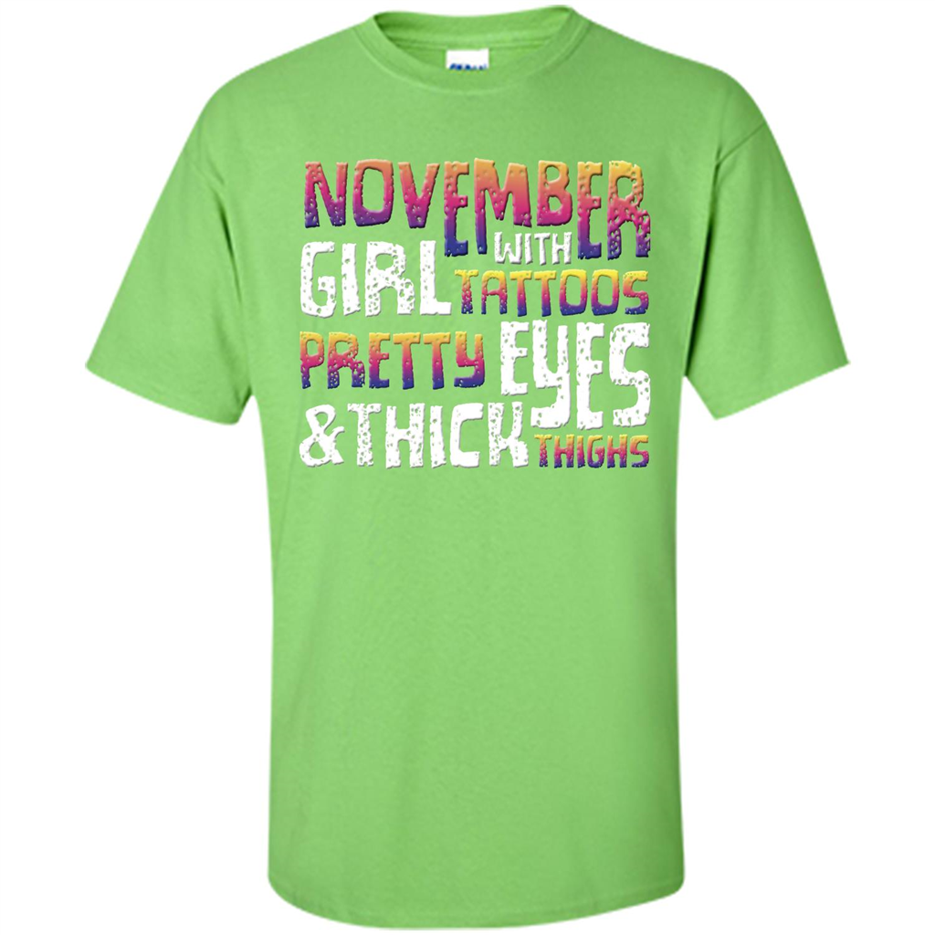 November Girl T-shirt With Tattoos Pretty Eyes and Thick Thighs Lime