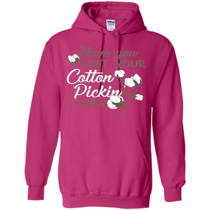 Have You Lost Your Cotton Pickin' Mind Tshirt Heliconia