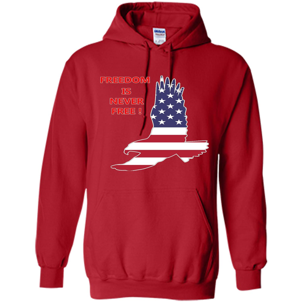 Freedom Is Never Free T-shirt