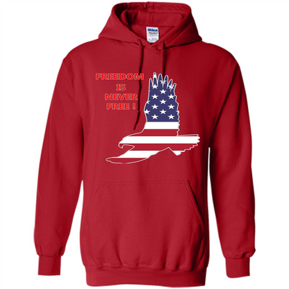 Freedom Is Never Free T-shirt