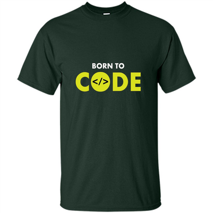 Tshirt for Programmers Born To Code Design Developer Forest Green