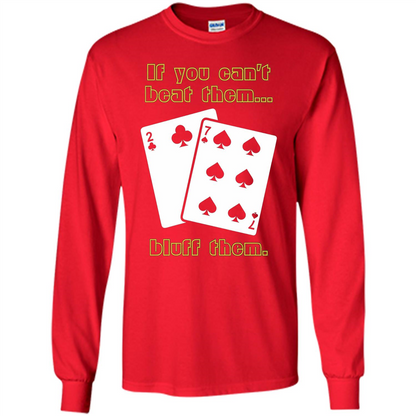 Funny Poker T-shirt If You Can't Beat Them Bluff Them Red