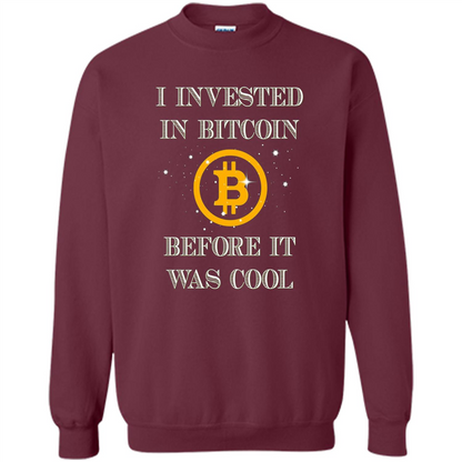 I Invested In Bitcoin Before It Was Cool T-shirt Maroon
