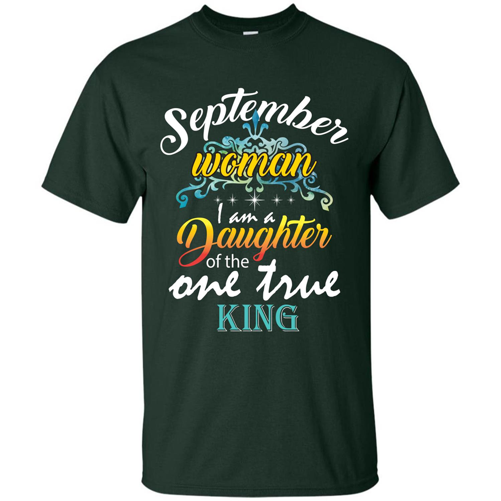 September Woman I Am A Daughter Of The One True King T-shirt Forest Green