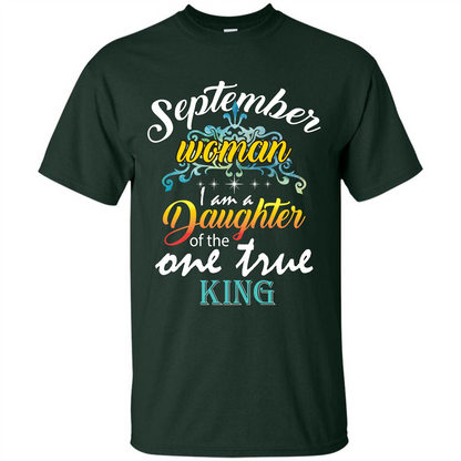 September Woman I Am A Daughter Of The One True King T-shirt Forest Green