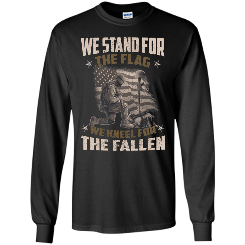 Military T-Shirt We Stand For The Flag We Kneel For The Fallen Black