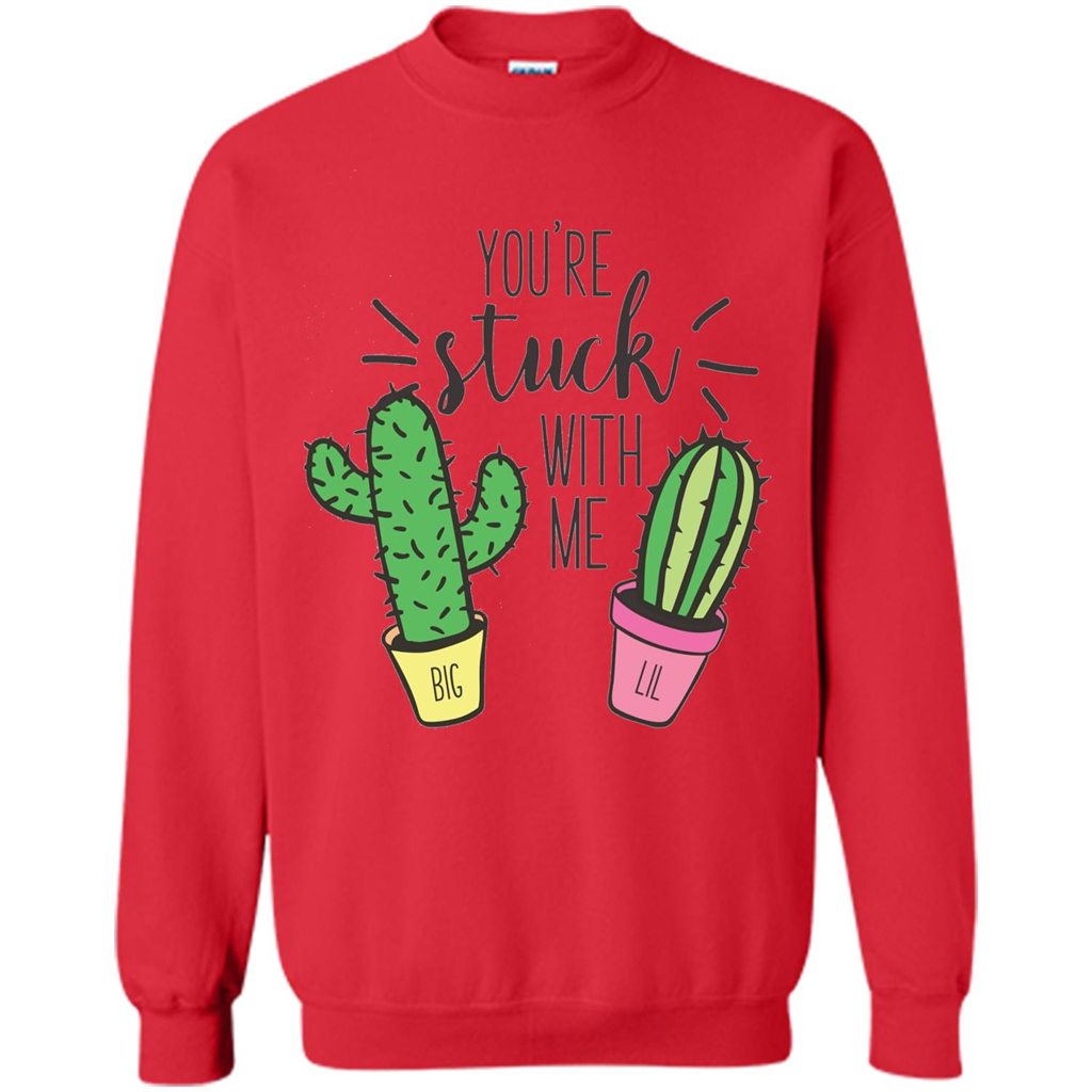 Cactus Lover T-shirt You're Stuck With Me Cactus Big Little Red