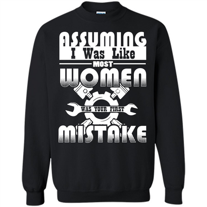 Assuming I Was Like Most Women Was Your First Mistake T-shirt Black