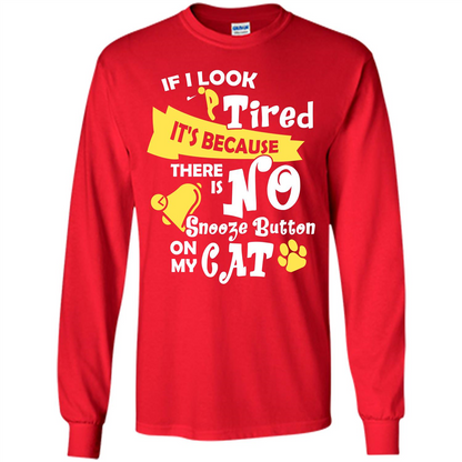 Cat T-shirt If I Look Tired