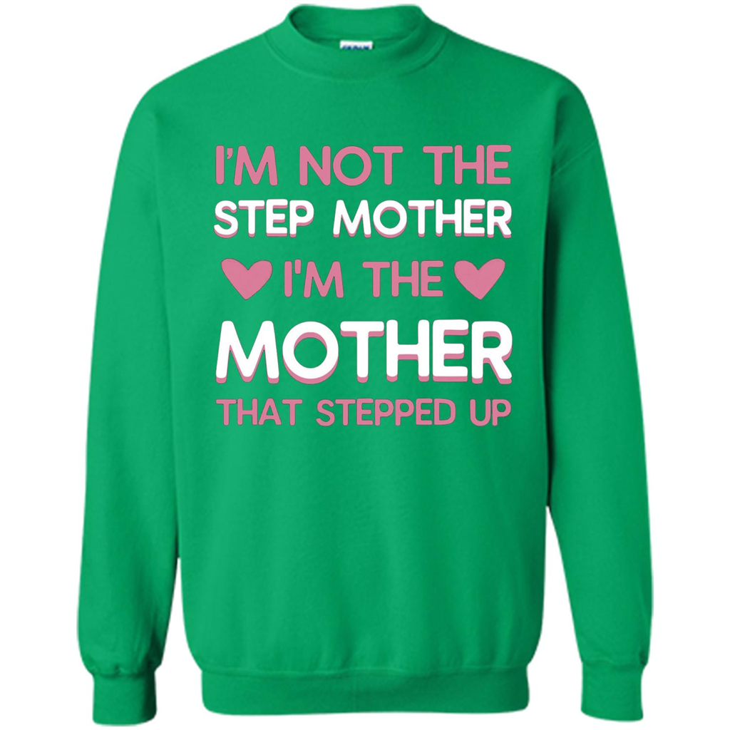 I'm Not The Step Mother T-Shirt Irish Green