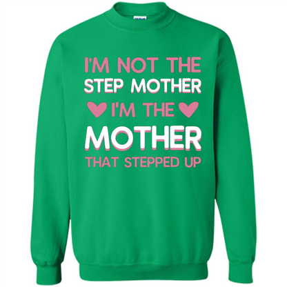 I'm Not The Step Mother T-Shirt Irish Green