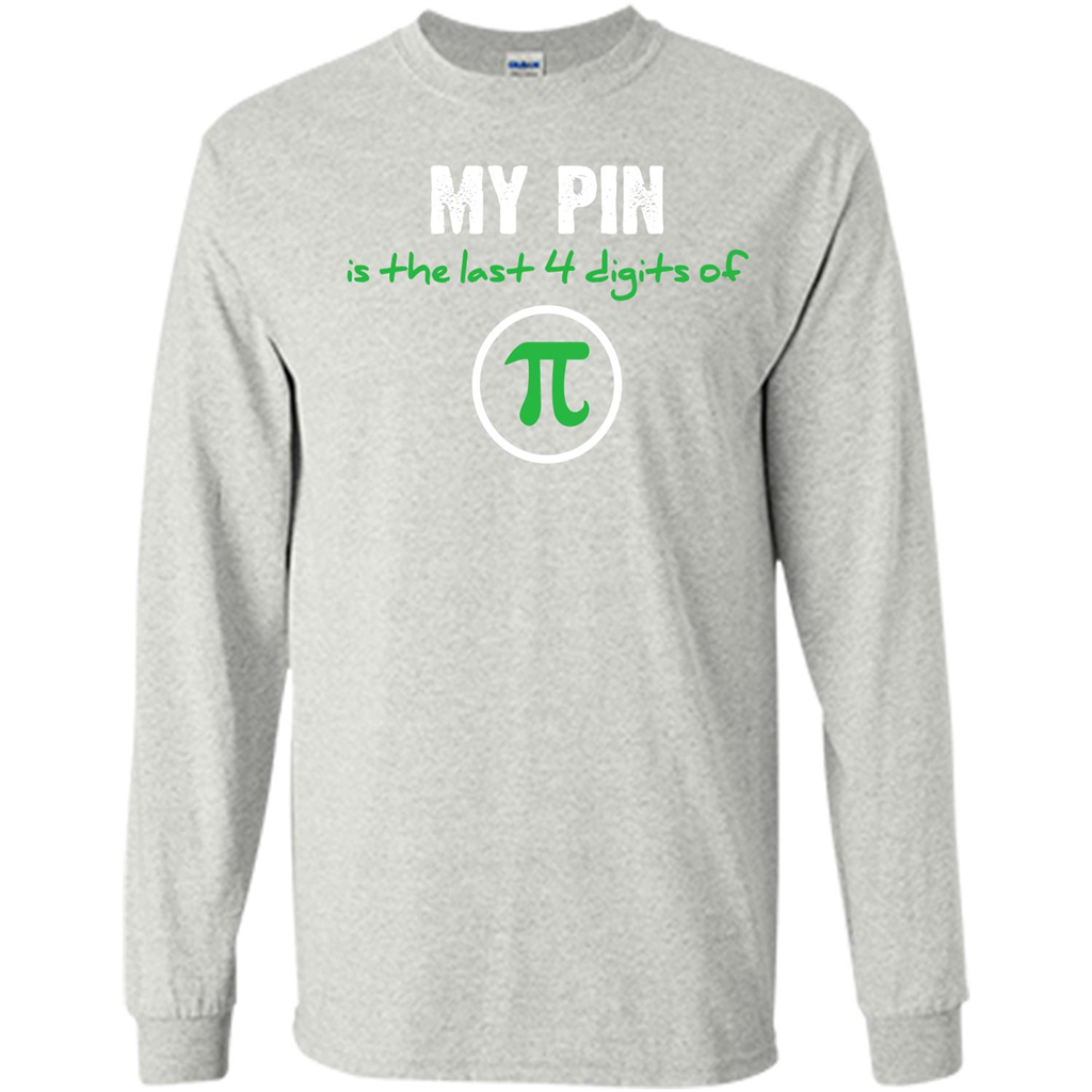 Funny Math T-shirt My Pin Is The Last 4 Digits Of Pi Ash