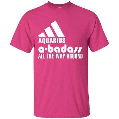 Aquarius A-Badass All The Way Around T-shirt Heliconia