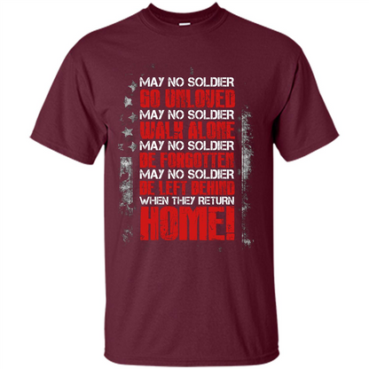 Military T-shirt May No Soldier Go Unloved May No Soldier Walk Alone Maroon