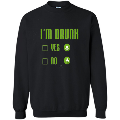 I'm Drunk Yes No Funny Driking St. Patricks Day Black