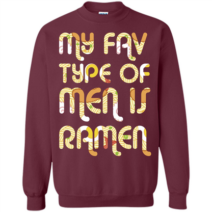 Ramen T-shirt My Fav Type Of Men Is Ramen T-shirt Maroon
