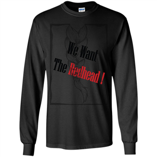 Redhead T-shirt We Want The Redhead Black