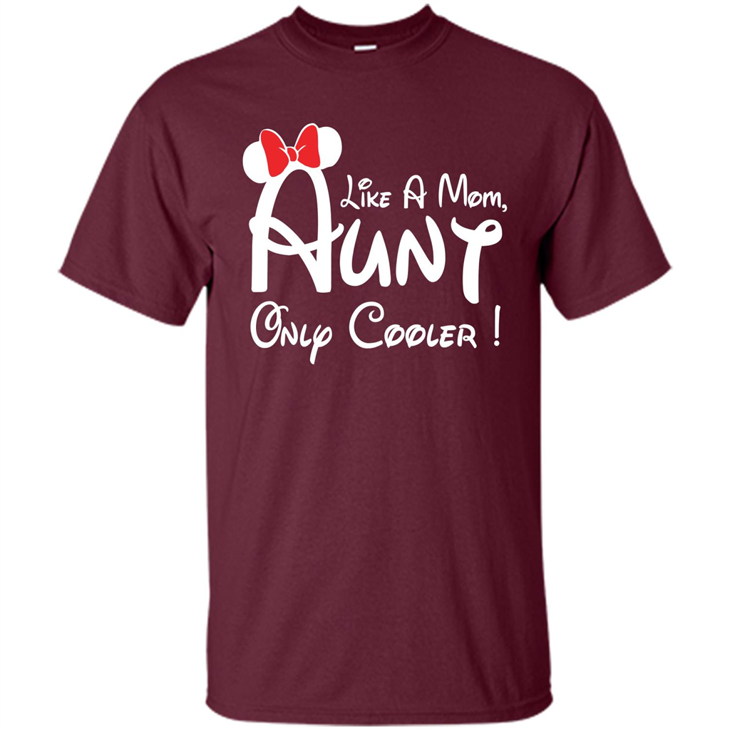 Aunt T-shirt Aunt Like A Mom Only Cooler T-shirt Maroon