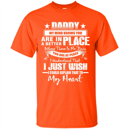 Daddy My Mind Knows You Are In A Better Place T-shirt Orange